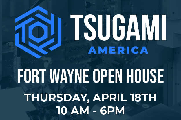 Tsugami Open House 2024 Fort Wayne